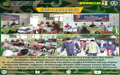 KUNJUNGAN KABID KANWIL KALTENG DI MTsN 1 MURUNG RAYA DALAM RANGKA PENILAIAN KINERJA KEPALA MADRASAH (PKKM)