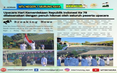 MTsN 1 MURUNG RAYA MELAKSANAKAN UPACARA HARI KEMERDEKAAN RI YANG KE-78