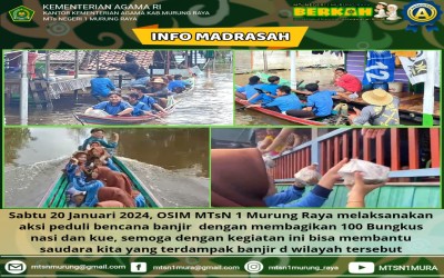 OSIM MTsN 1MURUNG RAYA MELAKSANAKAN AKSI PEDULI BENCANA BANJIR DI KAB. MURUNG RAYA